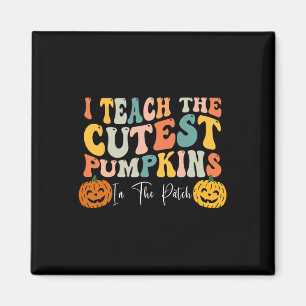 I Teach The Cutest Pumpkins In The Patch Teacher F Magnet