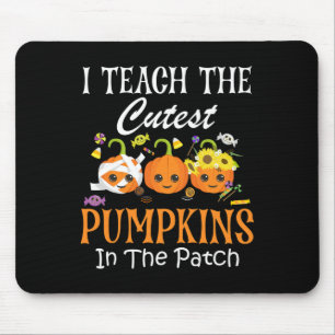 I Teach The Cutest Pumpkins In The Patch Teacher F Mouse Mat