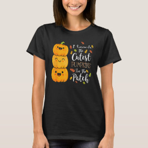 I Teach The Cutest Pumpkins In The Patch Teacher F T-Shirt