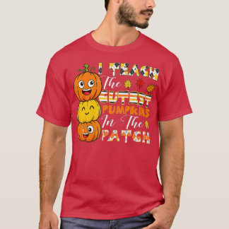 I Teach the Cutest Pumpkins in the Patch,Teacher F T-Shirt