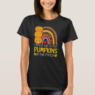 I Teach The Cutest Pumpkins In The Patch Teacher F T-Shirt
