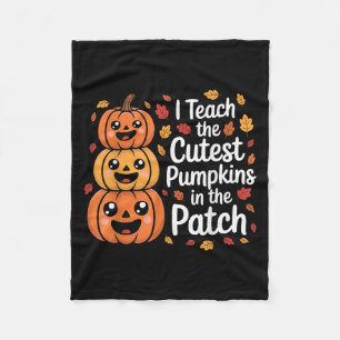 I Teach The Cutest Pumpkins In The Patch Teacher H Fleece Blanket