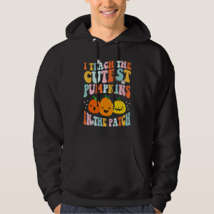 I Teach The Cutest Pumpkins In The Patch Teacher Hoodie