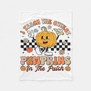 I Teach The Cutest Pumpkins In The Patch Teacher P Fleece Blanket