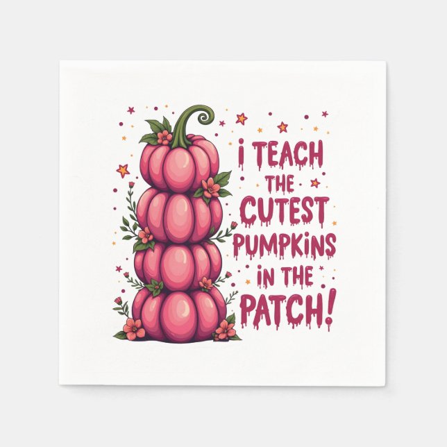 I Teach the Cuttest Pumpkin in the Patch Cancer  Napkin (Front)
