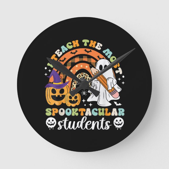 I Teach The Most Spooktacular Students  Round Clock (Front)