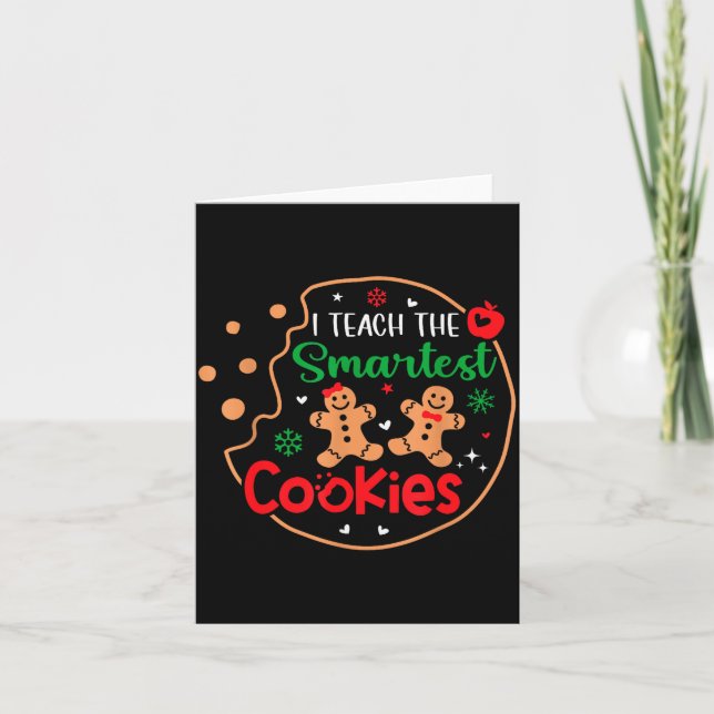 I Teach The Smartest Cookies Funny Christmas Xmas  Card (Front)