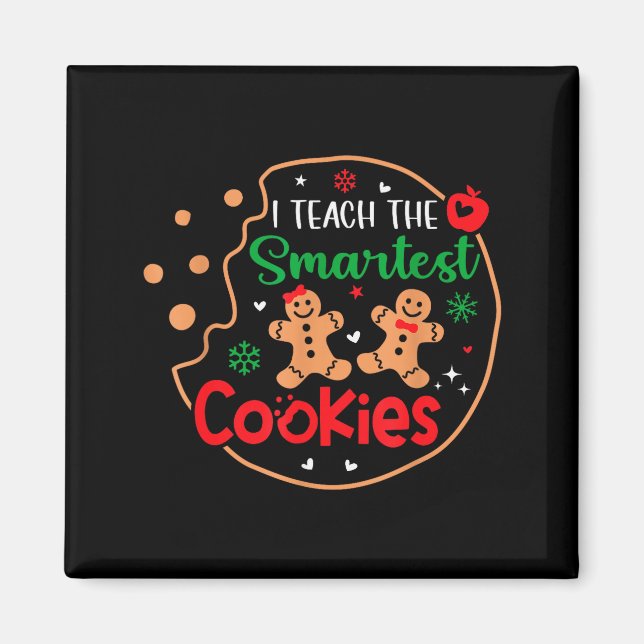 I Teach The Smartest Cookies Funny Christmas Xmas  Magnet (Front)