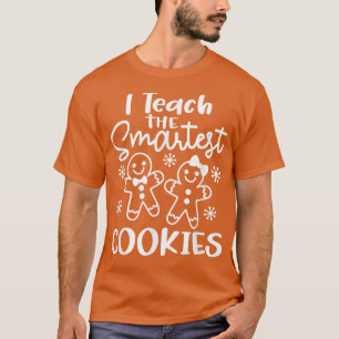 I Teach The Smartest Cookies Gingerbread Teacher C T-Shirt