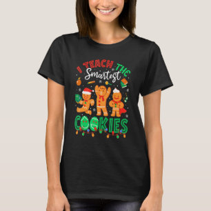 I Teach The Smartest Cookies Gingerbread Teacher C T-Shirt