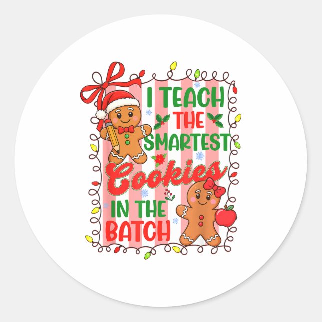 I Teach The Smartest Cookies In The Batch Teacher  Classic Round Sticker (Front)