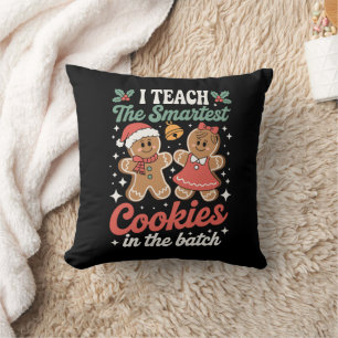 I Teach The Smartest Cookies In The Batch Teacher Cushion
