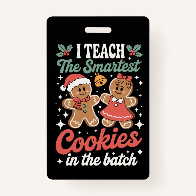 I Teach The Smartest Cookies In The Batch Teacher  ID Badge (Front)