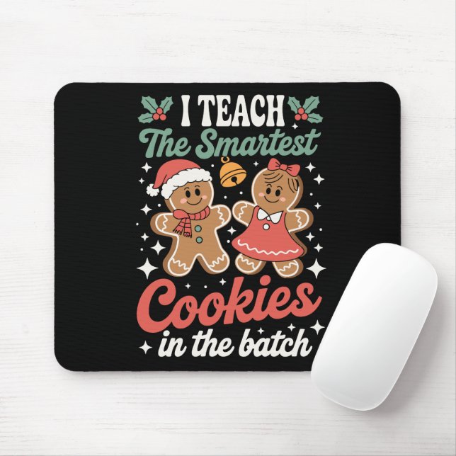 I Teach The Smartest Cookies In The Batch Teacher  Mouse Mat (With Mouse)