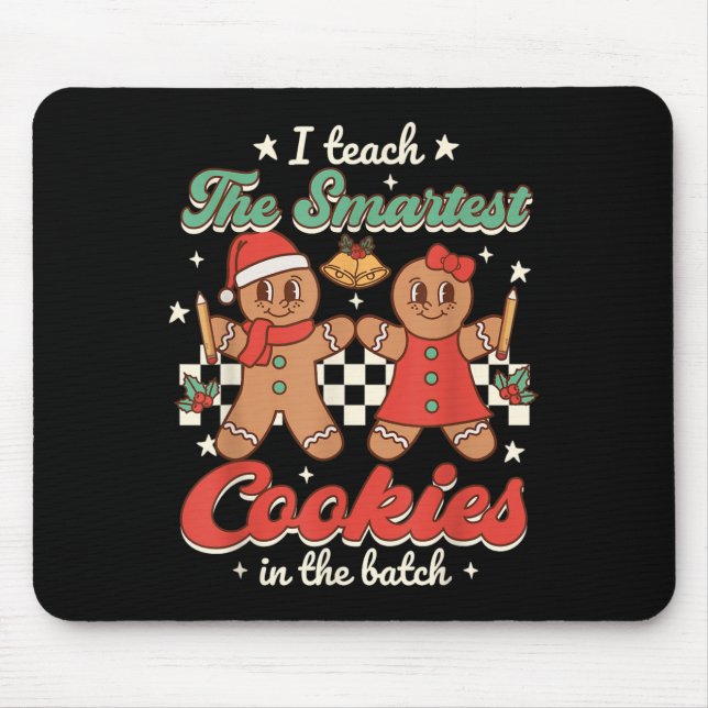 I Teach The Smartest Cookies In The Batch Teacher  Mouse Mat (Front)