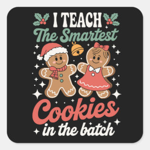 I Teach The Smartest Cookies In The Batch Teacher Square Sticker