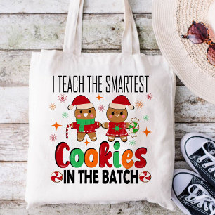 I teach the smartest cookies.Teacher Christmas  Tote Bag