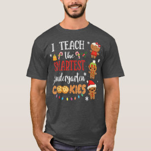 I Teach The Smartest Kindergarten Cookies Teacher T-Shirt