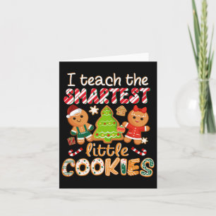 I Teach The Smartest Little Cookies Teacher Christ Card