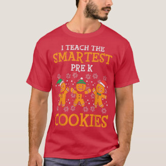 I Teach The Smartest Prek Cookies Pre K Teacher Ch T-Shirt