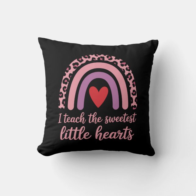 I Teach The Sweetest Hearts Rainbow Teacher  Cushion (Front)