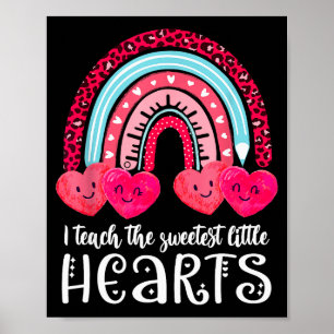 I Teach The Sweetest Hearts Rainbow Teacher Valent Poster
