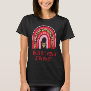 I Teach The Sweetest Hearts Rainbow Teacher Valent T-Shirt