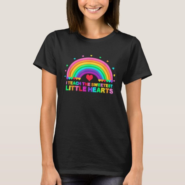 I Teach The Sweetest Hearts Rainbow Teacher Valent T-Shirt (Front)