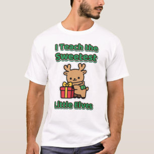 I Teach the Sweetest Little Elves Teacher T-Shirt