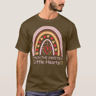 I Teach The Sweetest Little Hearts Preschool and K T-Shirt
