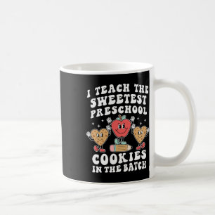 I Teach The Sweetest Preschool Cookies Teacher Val Coffee Mug