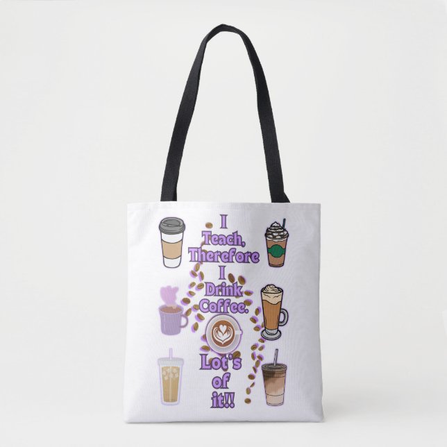 I teach therefore i drink coffee tote bag (Front)