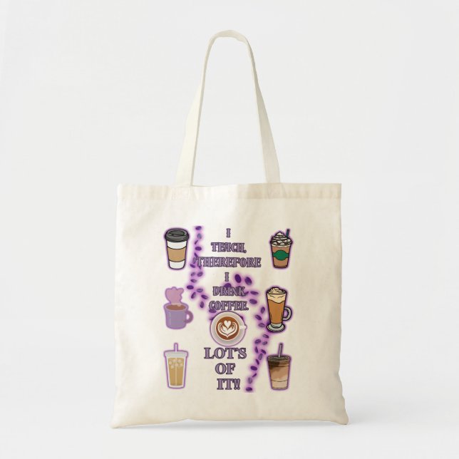 I teach therefore i drink coffee tote bag (Front)