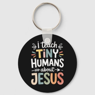 I Teach Tiny Humans About Jesus _1 Key Ring