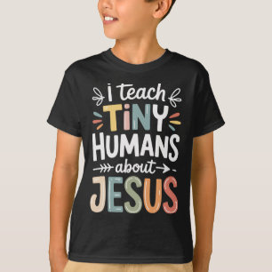 I Teach Tiny Humans About Jesus _1 T-Shirt