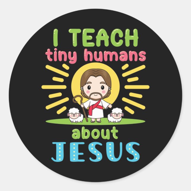 I Teach Tiny Humans About Jesus Christian Classic Round Sticker (Front)