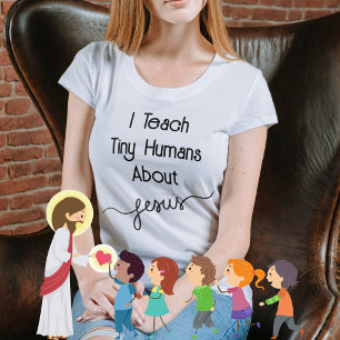I Teach Tiny Humans About Jesus Church T-Shirt