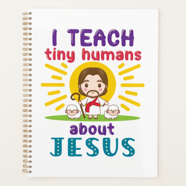 I Teach Tiny Humans About Jesus Sunday School Planner (Front)