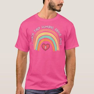 I Teach Tiny Humans About Jesus Teacher Appreciati T-Shirt