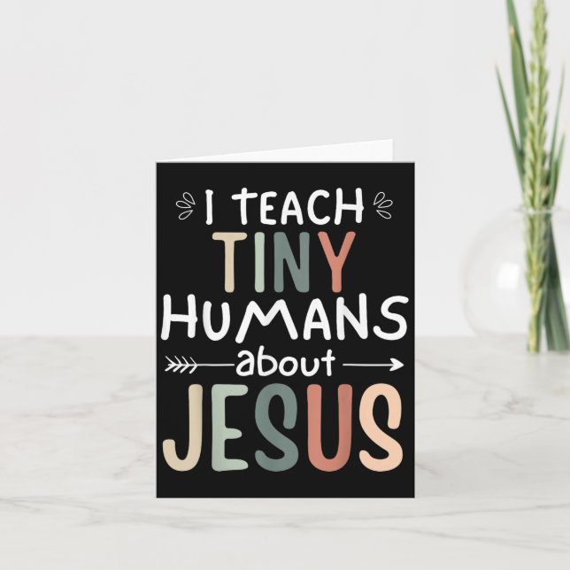 I Teach Tiny Humans About Jesus Teacher Sunday Sch Card (Front)