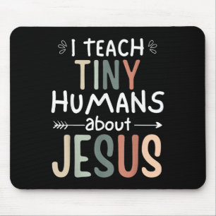 I Teach Tiny Humans About Jesus Teacher Sunday Sch Mouse Mat