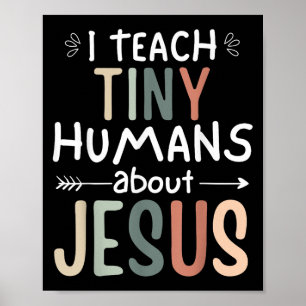I Teach Tiny Humans About Jesus Teacher Sunday Sch Poster