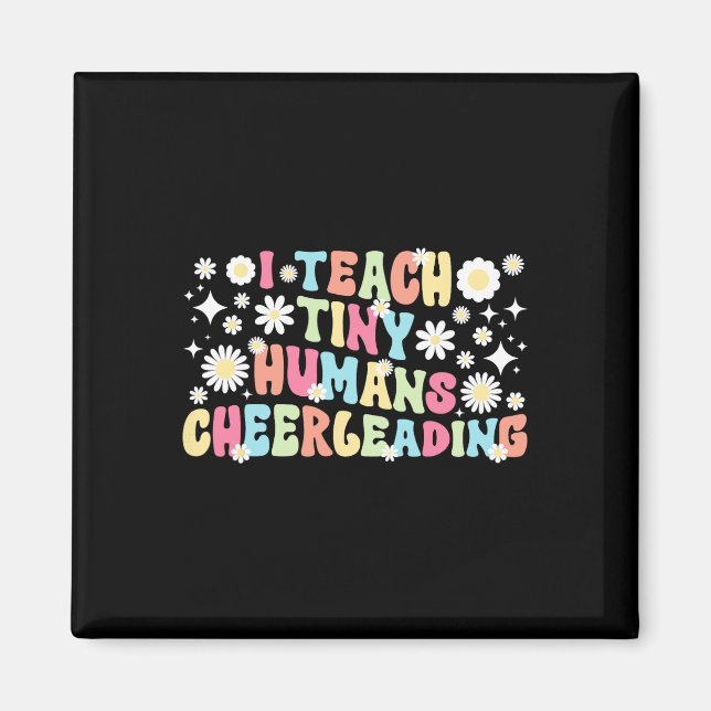 I Teach Tiny Humans Cheerleading Coach Cheer Coach Magnet (Front)