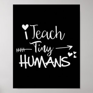 I Teach Tiny Humans Ck To School Preschool Daycare Poster