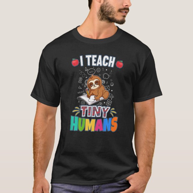 I Teach Tiny Humans Primary Elementary Teacher Cla T-Shirt (Front)