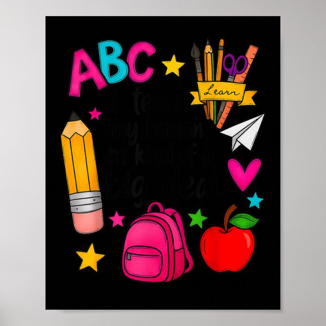 I Teach Tiny Humans Teacher Appreciation First Day Poster (Front)