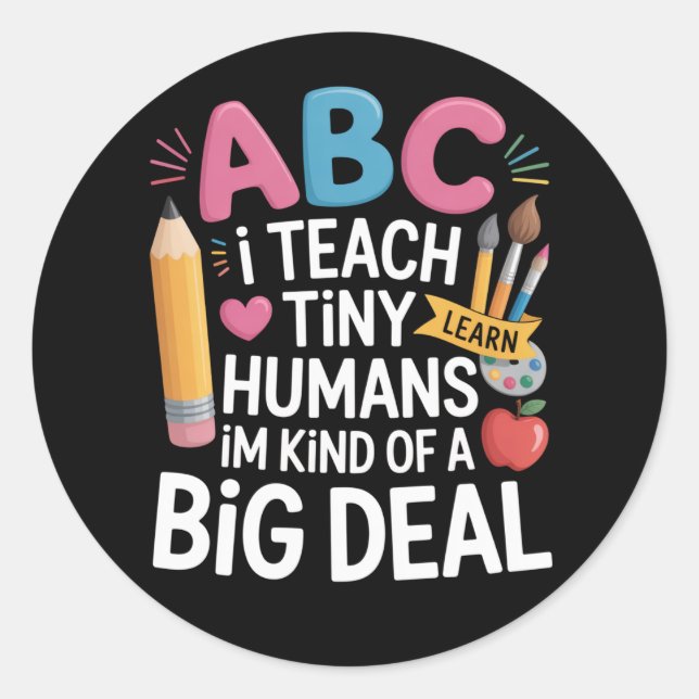 I Teach Tiny Humans Teacher Appreciation School Classic Round Sticker (Front)