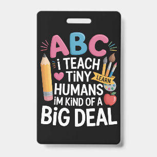 I Teach Tiny Humans Teacher Appreciation School ID Badge