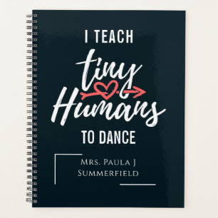 I Teach Tiny Humans To Dance Personalised Teacher Planner