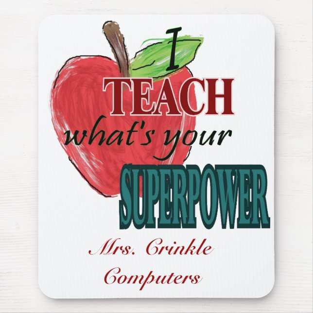I teach...whats your superpower mouse mat (Front)